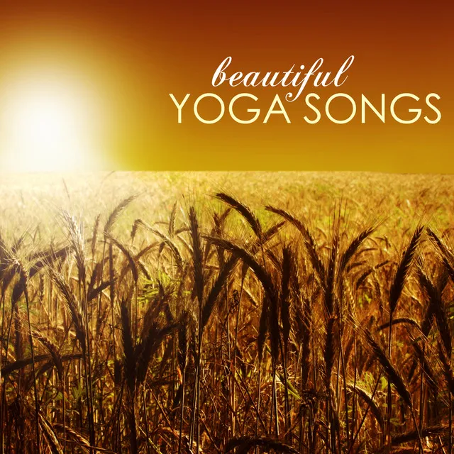 Beautiful Yoga Songs - The Most Complete Collection of Yoga Class Background Music in the World