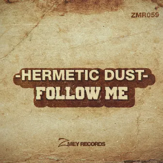 Follow Me by Hermetic Dust