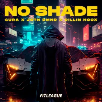 No Shade by Dillin Hoox