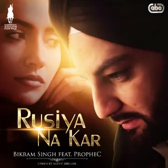 Rusiya Na Kar by Bikram Singh