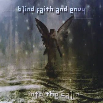 Into The Calm by Blind Faith and Envy