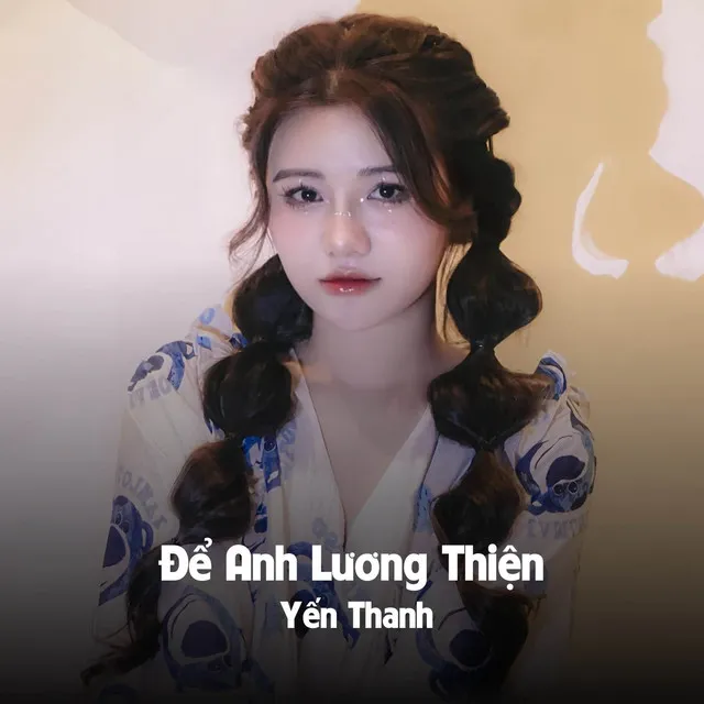 Để Anh Lương Thiện - MeMe Lofi