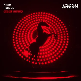 High Horse (Club Remix) by Areen