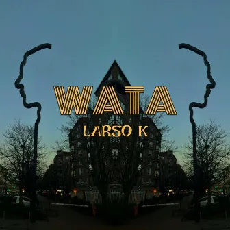 WATA part.1 by Larso K