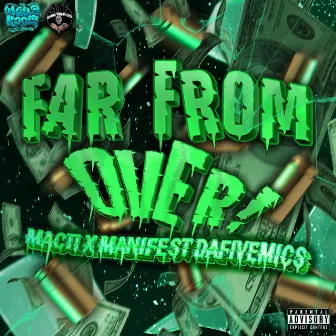 Far From Over by Mac11