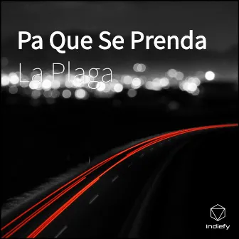 Pa Que Se Prenda by La Plaga