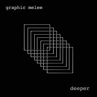 Deeper by Graphic Melee