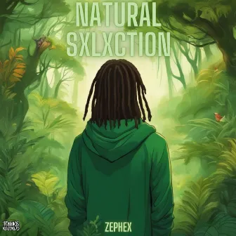 Natural Sxlxction by Zephex