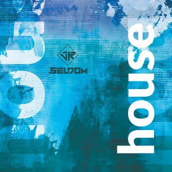 House House House by Seldom