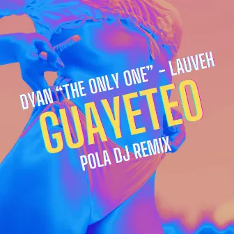 Guayeteo (Pola DJ Remix) by Dyan 