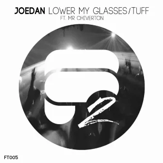 Lower My Glasses /Tuff by Joedan