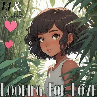 Looking for Love by VJ and The Diva