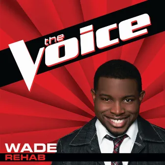 Rehab (The Voice Performance) by Wade