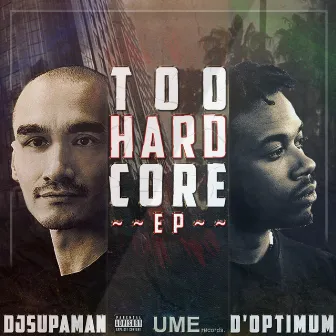 Too Hard Core EP by DJ Supaman