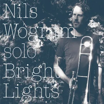 Bright Lights by Nils Wogram