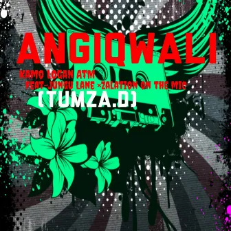 ANGIQWALI by Zalation on the Mic