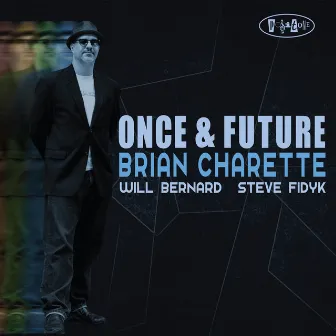 Once & Future by Brian Charette