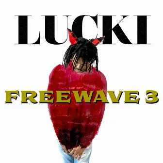 Freewave 3 by LUCKI