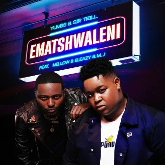 Ematshwaleni (feat. Mellow & Sleazy, M.J) by Yumbs