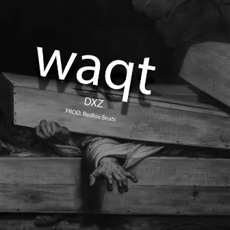 Waqt by DXZ