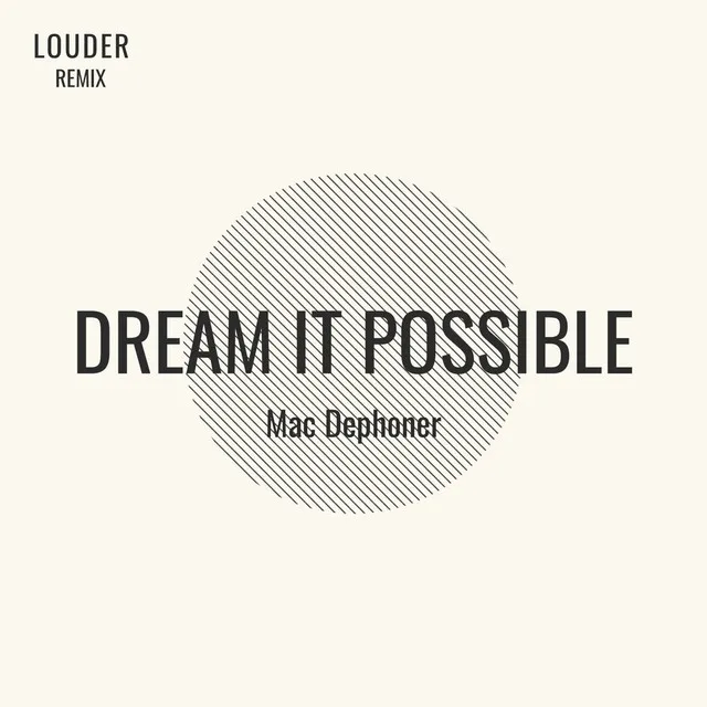 Dream It Possible - Louder Remix