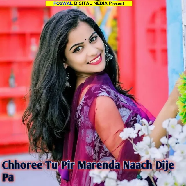 Chhoree Tu Pir Marenda Naach Dije pa