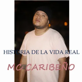 Historia de la Vida Real by Mc Caribeño