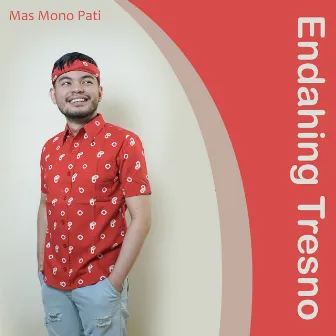 Endahing Tresno by Mas Mono Pati