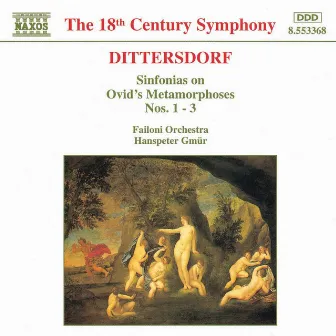 Dittersdorf: Sinfonias On Ovid's Metamorphoses, Nos. 1 - 3 by Carl Ditters von Dittersdorf