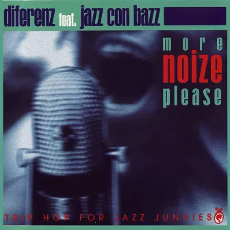 More Noize Please (Trip Hop For Jazz Junkies) by Diferenz