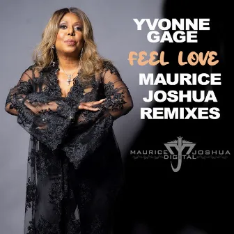 Feel Love (Maurice Joshua Remixes) by Yvonne Gage