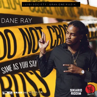 Same as Yuh Say by Gran One Muzik