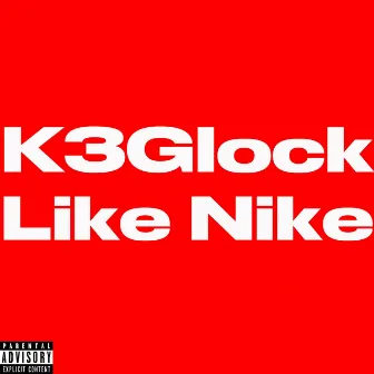 Like Nike by K3Glock