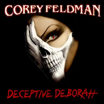 Deceptive Deborah by Corey Feldman