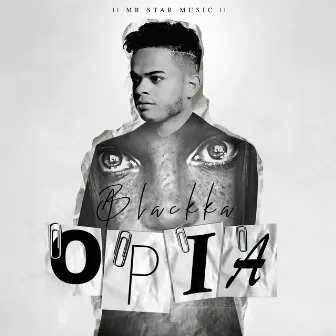 OPIA by Blackka