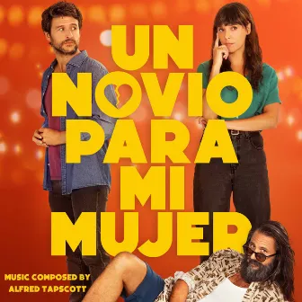 Un Novio para Mi Mujer (Original Motion Picture Soundtrack) by Alfred Tapscott