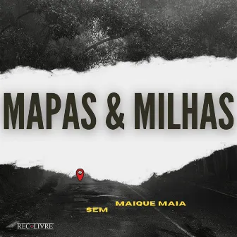 Mapas & Milhas by Maique Maia