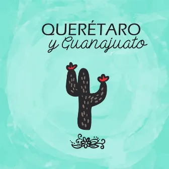 Querétaro y Guanajuato by María Alejandra