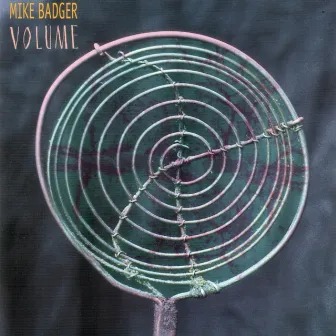 Volume by Mike Badger