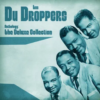 Anthology: The Deluxe Collection (Remastered) by The Du Droppers