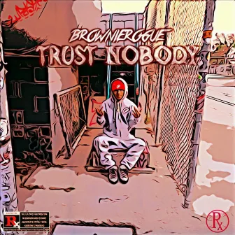 Trust Nobody by BrownieRogue