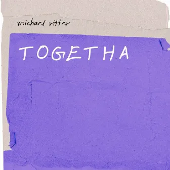 Togetha by Michael Ritter