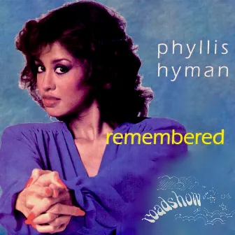 Remembered by Phyllis Hyman