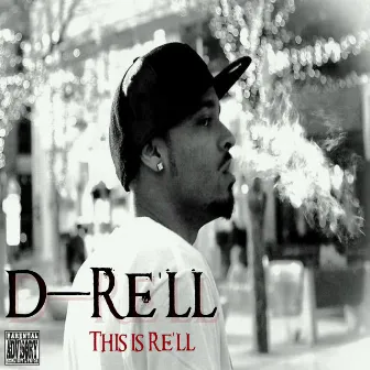 This Is Re'll - Single by D-Rell