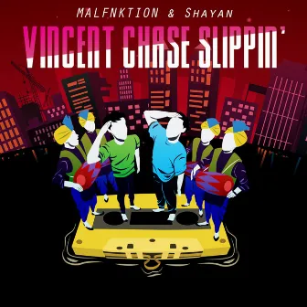 Vincent Chase Slippin' by MALFNKTION