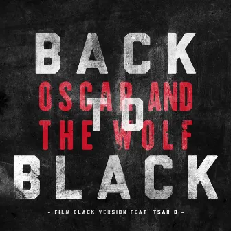 Back to Black (Film Black Version) by Oscar and the Wolf