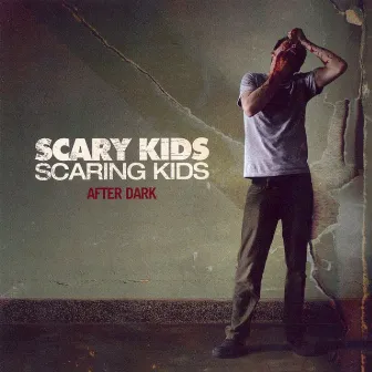 After Dark - EP by Scary Kids Scaring Kids