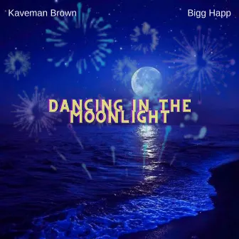 Dancing In The Moonlight by Kaveman Brown