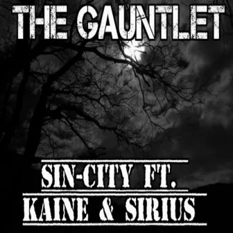 The Gauntlet (feat. Kaine & Sirius) by Sin City