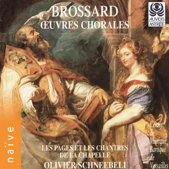 De Brossard: Œuvres chorales pour Bossuet by Les pages et les chantres de la Chapelle